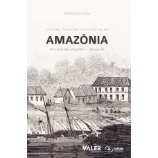 CULTURA, TRABALHO E LUTA SOCIAL NA AMAZÔNIA: DISCURSO DOS VIAJANTES - SÉCULO 19